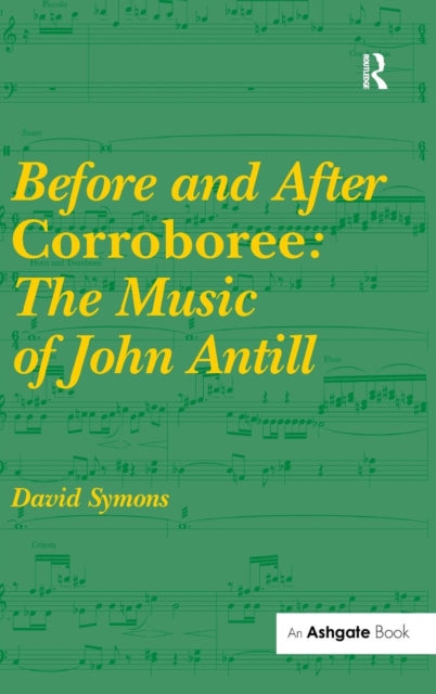 Book cover of: Before and After Corroboree: The Music of John Antill. By: David Symons