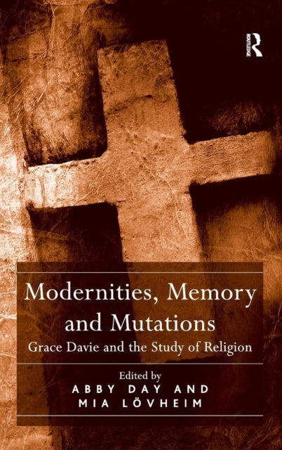 Book cover of: Modernities, Memory and Mutations. By: Abby Day
