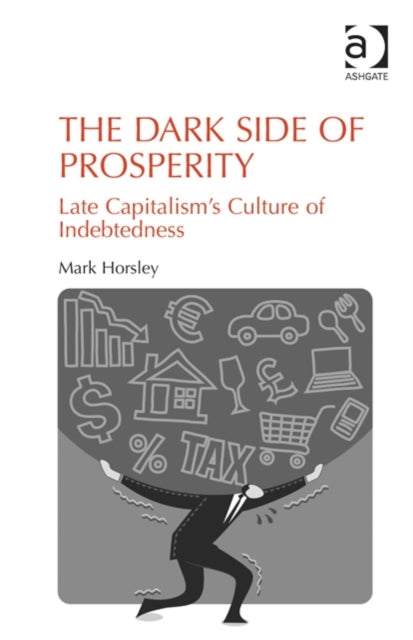 Book cover of: Dark Side of Prosperity. By: Mark Horsley