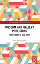 Book cover of: Museum and Gallery Publishing. By: Sally Hughes