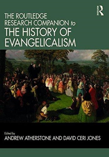 Book cover of: Routledge Research Companion to the History of Evangelicalism. By: Andrew Atherstone