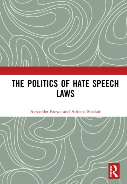 Book cover of: Politics of Hate Speech Laws. By: Alexander Brown