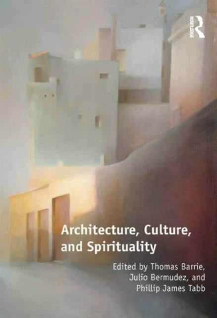 Book cover of: Architecture, Culture, and Spirituality. By: Phillip James Tabb