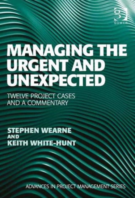 Book cover of: Managing the Urgent and Unexpected. By: Stephen Wearne