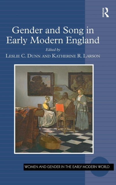Book cover of: Gender and Song in Early Modern England. By: Leslie C. Dunn