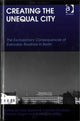 Book cover of: Creating the Unequal City. By: Talja Blokland-Potters