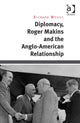 Book cover of: Diplomacy, Roger Makins and the Anglo-American Relationship. By: Richard Wevill