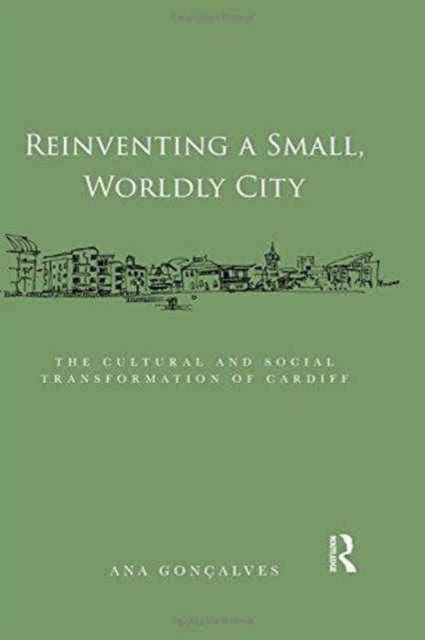 Book cover of: Reinventing a Small, Worldly City. By: Ana Gonçalves