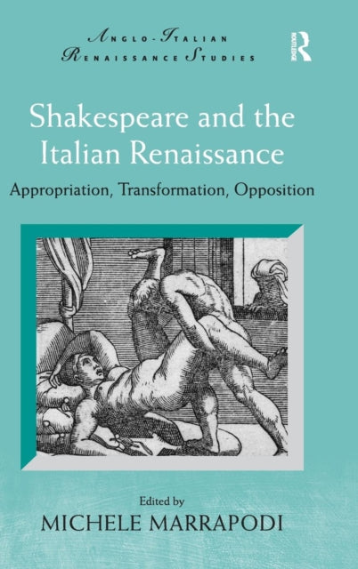Book cover of: Shakespeare and the Italian Renaissance. By: Michele Marrapodi