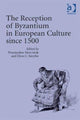 Book cover of: Reception of Byzantium in European Culture since 1500. By: Przemyslaw Marciniak