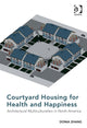 Book cover of: Courtyard Housing for Health and Happiness. By: Donia Zhang