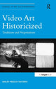 Book cover of: Video Art Historicized. By: Malin Hedlin Hayden