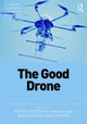 Book cover of: Good Drone. By: Kristin Bergtora Sandvik
