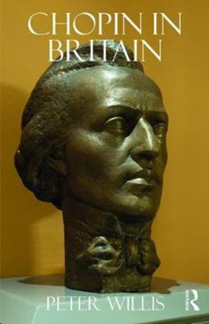 Book cover of: Chopin in Britain. By: Peter Willis
