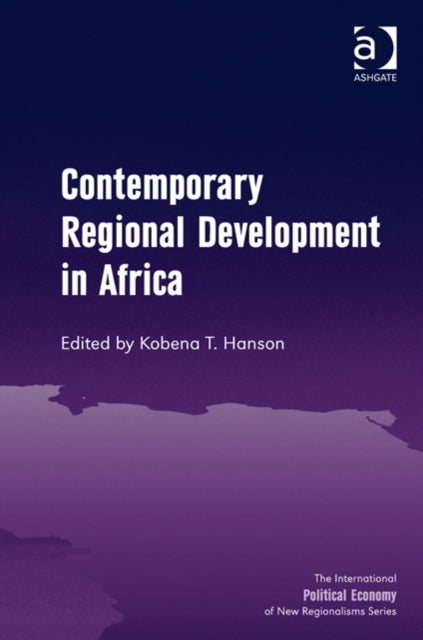 Book cover of: Contemporary Regional Development in Africa. By: Kobena T. Hanson