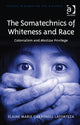 Book cover of: Somatechnics of Whiteness and Race. By: Elaine Marie Carbonell Laforte