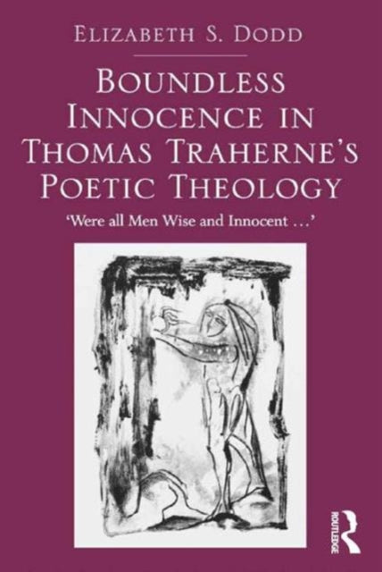 Book cover of: Boundless Innocence in Thomas Traherne's Poetic Theology. By: Elizabeth S. Dodd