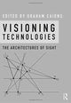 Book cover of: Visioning Technologies. By: Graham Cairns