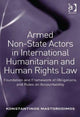 Book cover of: Armed Non-State Actors in International Humanitarian and Human Rights Law. By: Konstantinos Mastorodimos