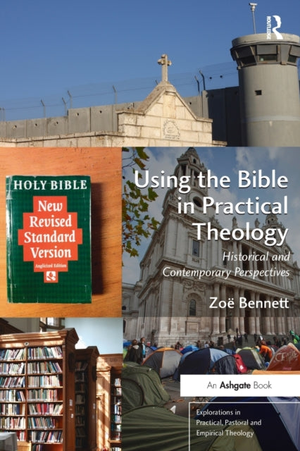 Book cover of: Using the Bible in Practical Theology. By: Zoë Bennett