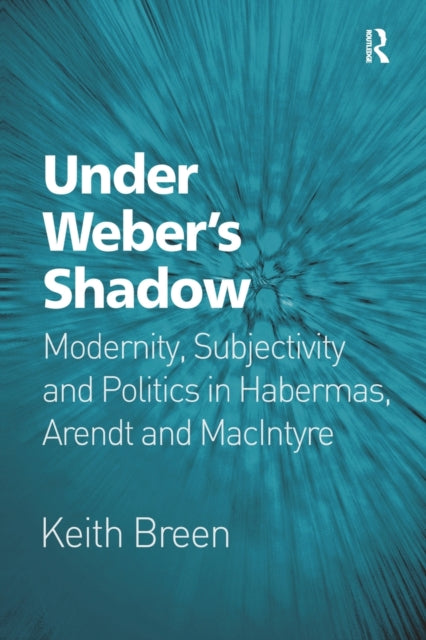 Book cover of: Under Weber’s Shadow. By: Keith Breen