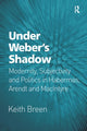 Book cover of: Under Weber’s Shadow. By: Keith Breen