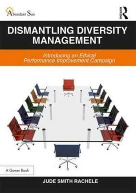 Book cover of: Dismantling Diversity Management. By: Jude Smith Rachele