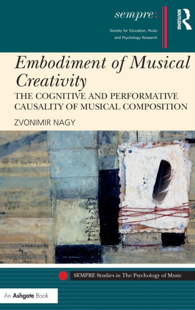 Book cover of: Embodiment of Musical Creativity. By: Zvonimir Nagy