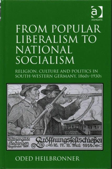 Book cover of: From Popular Liberalism to National Socialism. By: Oded Heilbronner