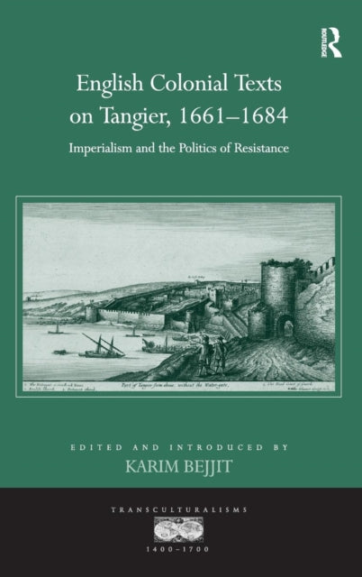 Book cover of: English Colonial Texts on Tangier, 1661-1684. By: Karim Bejjit