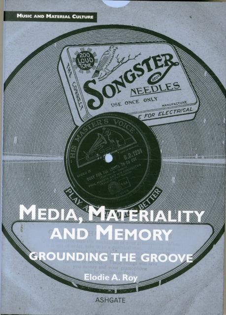 Book cover of: Media, Materiality and Memory. By: Elodie A. Roy
