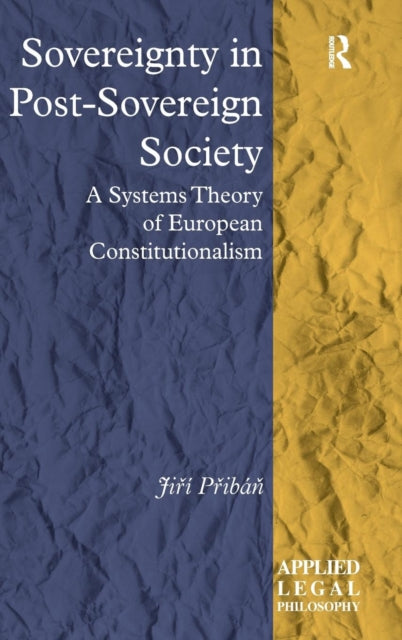 Book cover of: Sovereignty in Post-Sovereign Society. By: Jiri Priban