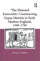 Book cover of: 'The Damned Fraternitie': Constructing Gypsy Identity in Early Modern England, 1500–1700. By: Frances Timbers