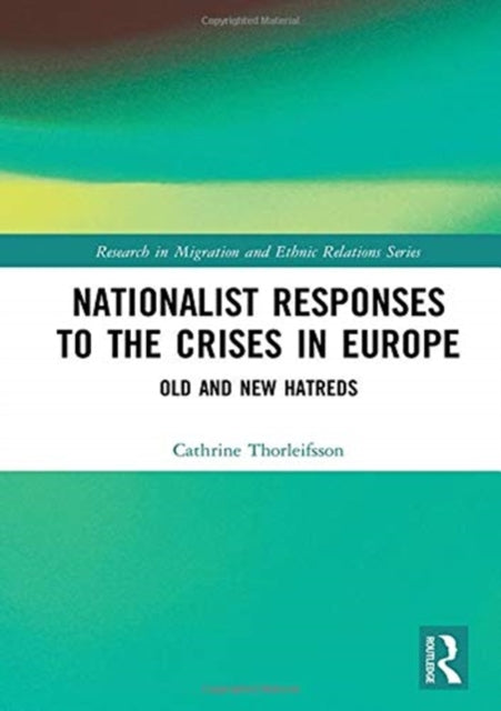 Book cover of: Nationalist Responses to the Crises in Europe. By: Cathrine Thorleifsson