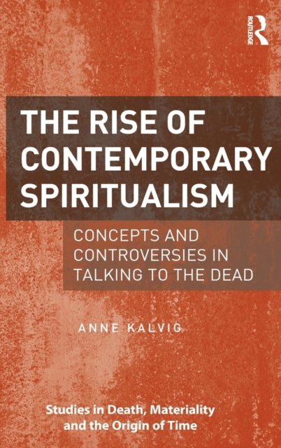 Book cover of: Rise of Contemporary Spiritualism. By: Anne Kalvig
