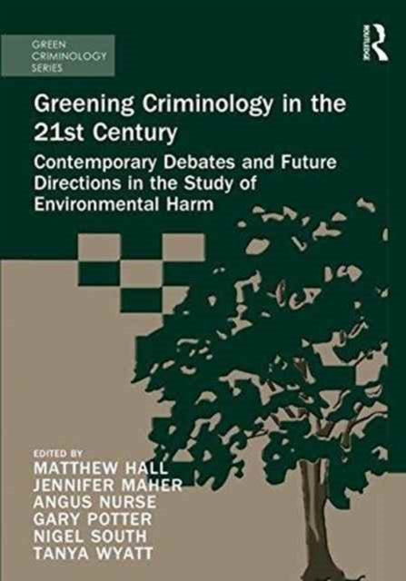 Book cover of: Greening Criminology in the 21st Century. By: Matthew Hall