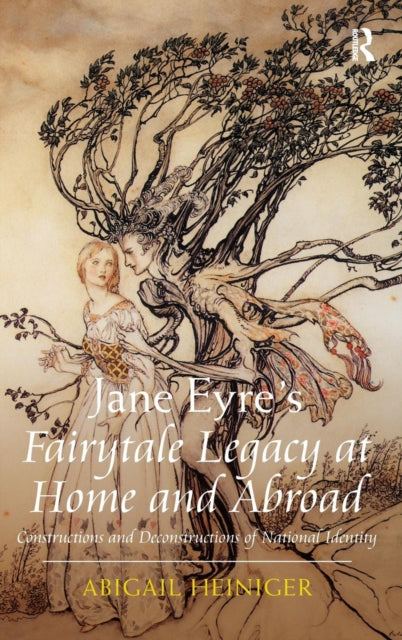 Book cover of: Jane Eyre's Fairytale Legacy at Home and Abroad. By: Abigail Heiniger