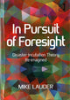 Book cover of: In Pursuit of Foresight. By: Mike Lauder