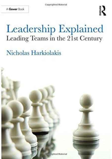 Book cover of: Leadership Explained. By: Nicholas Harkiolakis