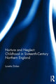 Book cover of: Nurture and Neglect: Childhood in Sixteenth-Century Northern England. By: Loretta A. Dolan