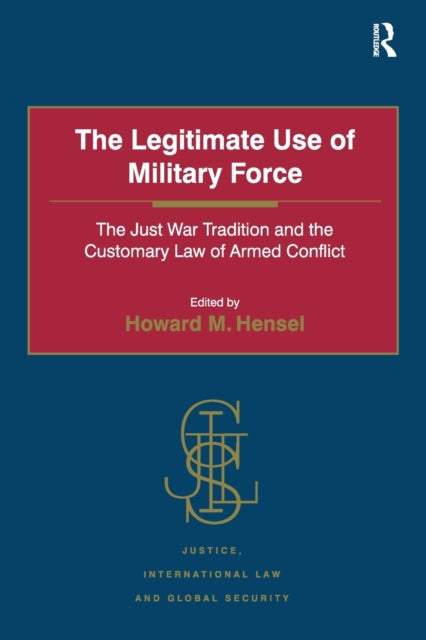 Book cover of: Legitimate Use of Military Force. By: Howard M. Hensel