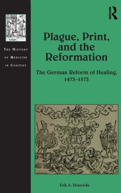 Book cover of: Plague, Print, and the Reformation. By: Erik A. Heinrichs