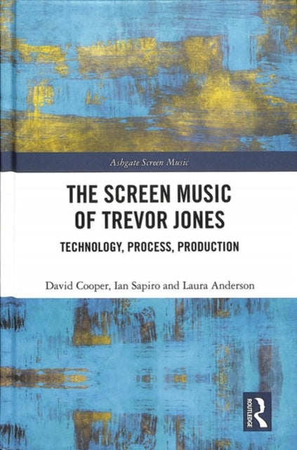 Book cover of: Screen Music of Trevor Jones. By: David Cooper