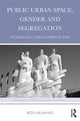 Book cover of: Public Urban Space, Gender and Segregation. By: Reza Arjmand