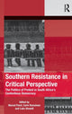 Book cover of: Southern Resistance in Critical Perspective. By: Marcel Paret Carin Runciman Lu