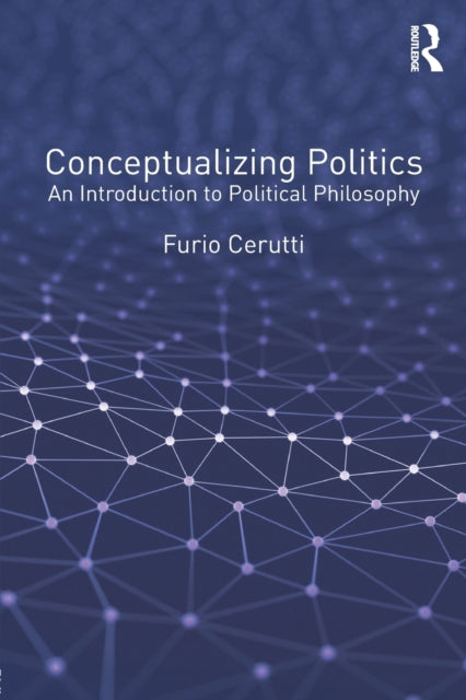 Book cover of: Conceptualizing Politics. By: Furio Cerutti
