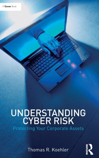 Book cover of: Understanding Cyber Risk. By: Thomas R. Koehler