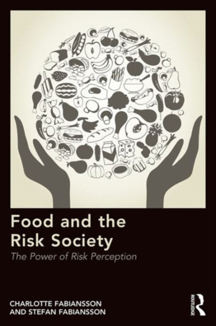 Book cover of: Food and the Risk Society. By: Charlotte Fabiansson
