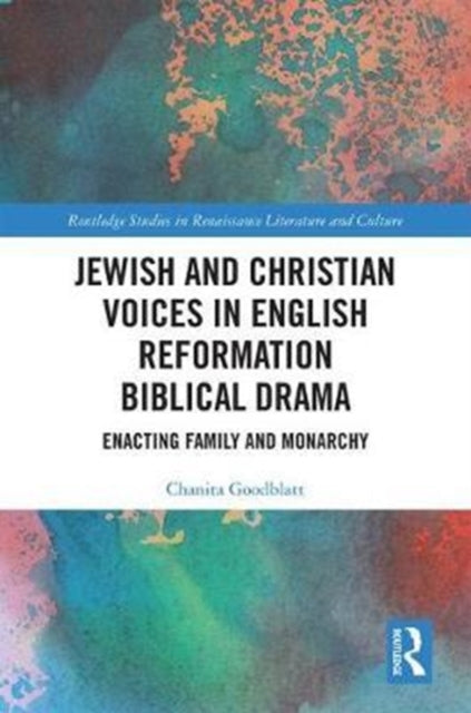 Book cover of: Jewish and Christian Voices in English Reformation Biblical Drama. By: Chanita Goodblatt