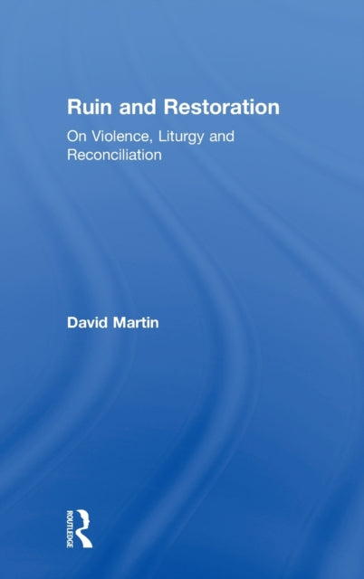 Book cover of: Ruin and Restoration. By: David Martin